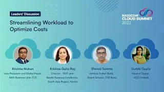 Streamlining Workload to Optimize Costs | Leaders' Discussion | nasscom Cloud Summit 2022
