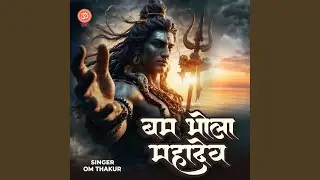 Bam Bhola Mahadev