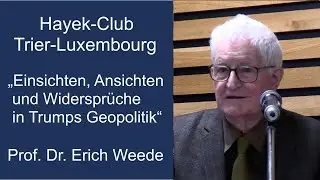Prof. Dr. Erich Weede: &bdquo;Einsichten, Ansichten und Widerspr&uuml;che in Trumps Geopolitik&ldquo;