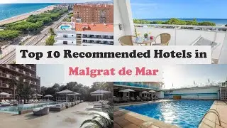 Top 10 Recommended Hotels In Malgrat de Mar | Best Hotels In Malgrat de Mar