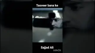 Tasveer bana ke of Sajjad Ali