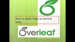 How to make Table  in Overleaf Latex | Table  in Overleaf Latex | Latex