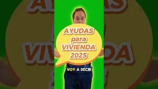 AYUDAS para VIVIENDA 2025