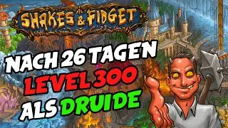 Shakes and Fidget W45 🔥 Jan der H&auml;mmerer down nach 17 Tagen! 🔥 Record Druide!
