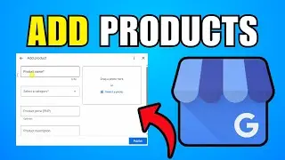 How To Add Products To Your Google Business Profile (2026) (Best Method)