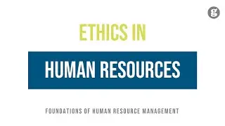 Ethics in Human Resource Management