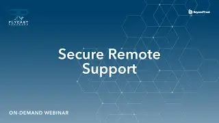 BeyondTrust & Flycast Partners | Secure Remote Support Webinar