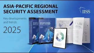 Asia-Pacific Regional Security Assessment 2025 launch