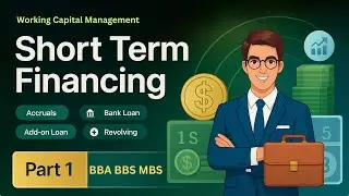 Short Term Financing (Part 1) | BBA BBS MBS | Working Capital Management | Sorry Gurudev