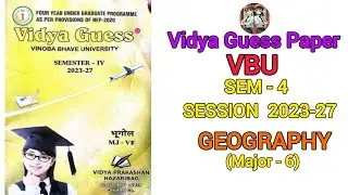 Vidya guess of Geography (MJ-6), VBU SEM-4 SESSION 2023-27 