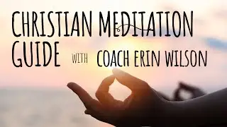 Breathing in His Presence: A Guided Christian Meditation with Coach Erin