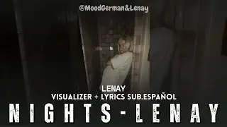 Nights - Lenay | @LenayMusic Visualizer + lyrics sub. espa&ntilde;ol
