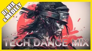 TECH DANCE SAMURAI ⚔【J-TECH DANCE MIX】