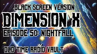 Dimension X - Episode 50 “Nightfall” Full Sci-Fi Old Time Radio Show