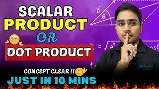 scalar vector one shot | dot product | vectors physics class 11th | BSC NURSING ENTRANCE 2025