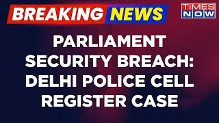 Security Breach In Parliament | Delhi Police Special Cell Registered A Case Under Provisions Of UAPA