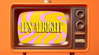 Mashd N Kutcher - IT'S ALRIGHT (Official Lyric Video)