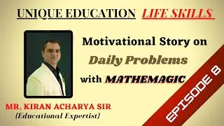 Unique Education Life Skills. Epi 8 - Motivational Story on Daily Problems.