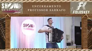 Encerramento Show de Gaitas  -2024 - 2.0 – Professor e diretor Sarrafo