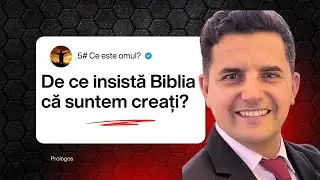 #5 De ce insistă Biblia că SUNTEM CREAȚI?