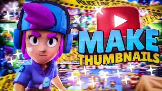 HOW TO MAKE : BRAWL STARS THUMBNAILS  *TUTORIAL*