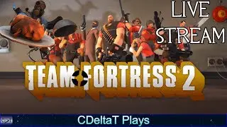 TF2 n Chill stream | CDeltaT Plays