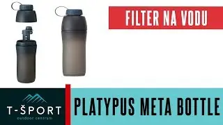 Platypus Meta Bottle 1 l + Microfilter | jednoduch&yacute; a &uacute;činn&yacute; filter na vodu