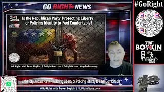 Is the Republican Party Protecting Liberty or Policing Identity to Feel Comfortable?