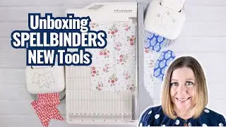 Unboxing NEW&nbsp;Spellbinders&nbsp;Cardmaking&nbsp;Tools