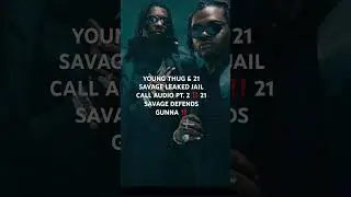 YOUNG THUG & 21 SAVAGE LEAKED JAIL CALL AUDIO PT.2 ‼️ 21 SAVAGE DEFENDS GUNNA ‼️