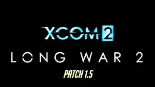 Long War 2 - #XX - Class and Skill Campaign Review