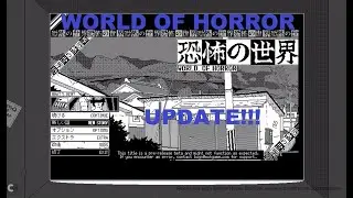 WORLD OF HORROR: UPDATE! Playing the new updated game! [custom playthrough]