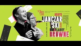 Cały ten JAZZ! LIVE! Borys Janczarski Septet & Larry Browne