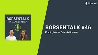 B&ouml;rsentalk #46 - Krypto, Meme Coins & Steuern &ndash; Was Anleger jetzt wissen m&uuml;ssen!