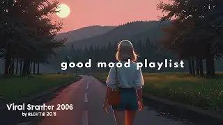 [𝒈𝒐𝒐𝒅 𝒎𝒐𝒐𝒅 𝒑𝒍𝒂𝒚𝒍𝒊𝒔𝒕]