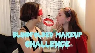 BLINDFOLDED MAKEUP CHALLENGE