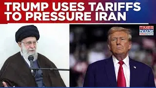 US Slaps 25% Tariff On Iran Trade Partners, Trump Signals Possible Military Action Over Protests