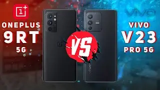 OnePlus 9RT 5G vs Vivo V23 Pro 5G