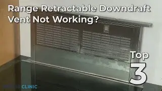 Top Reasons Retractable Range Vent Won't Work  &mdash; Range Vent Hood Troubleshooting