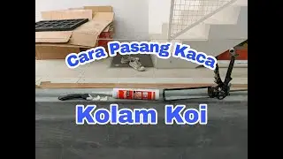 Cara Pasang Kaca Di Kolam Koi | Pembuatan Kolam Koi Bagian 4