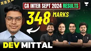CA Inter Sep 2024 Topper Interview | Dev Mittal - 348 Marks 🎯