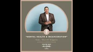 You're Not Alone With Townsend Podcast | Ep130 - Mental Health & Incarceration feat. Sheriff Higgins