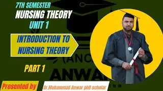 BSN KMU 7TH SEMESTER NURSING THEORY UNIT 1ST INTRODUCTION TO NURSING THEORY PART 1