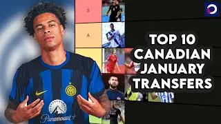We ranked the TOP 10 JANUARY TRANSFERS for Canadian footballers in 2024