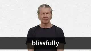 How to pronounce BLISSFULLY in American English