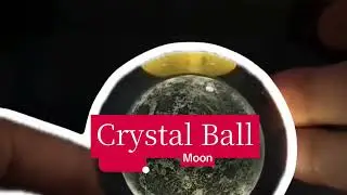 Crystal Ball | Moon |Sahriar Pabel