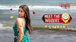 Meet the Insider | Simran Behl | MTV Splitsvilla X6