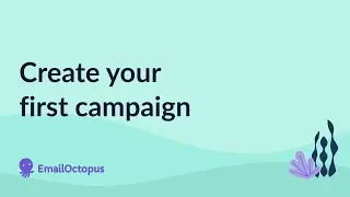 Create your first campaign