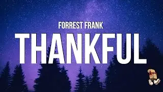 Forrest Frank - THANKFUL (Lyrics) 