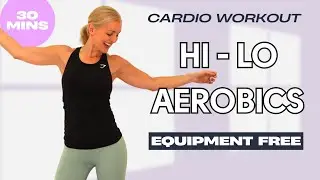 Hi-Lo Aerobics 💥 30 Minutes
